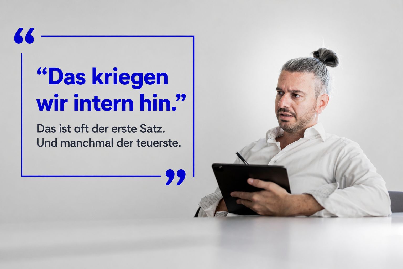 Donato Blandolino mit Zitat: „Das kriegen wir intern hin." Das ist oft der erste Satz. Und manchmal der teuerste.